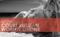 New Hot Russian Brides eBook: How to Successfully Court Russian Women Online